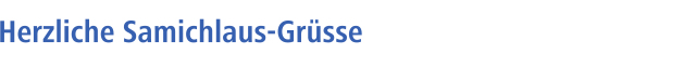 Herzliche Grüsse vom Samichlaus!